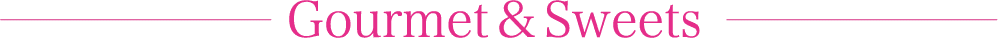Gourmet＆Sweets